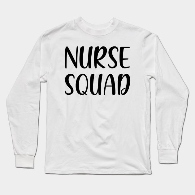 Nurse Squad Long Sleeve T-Shirt by colorsplash